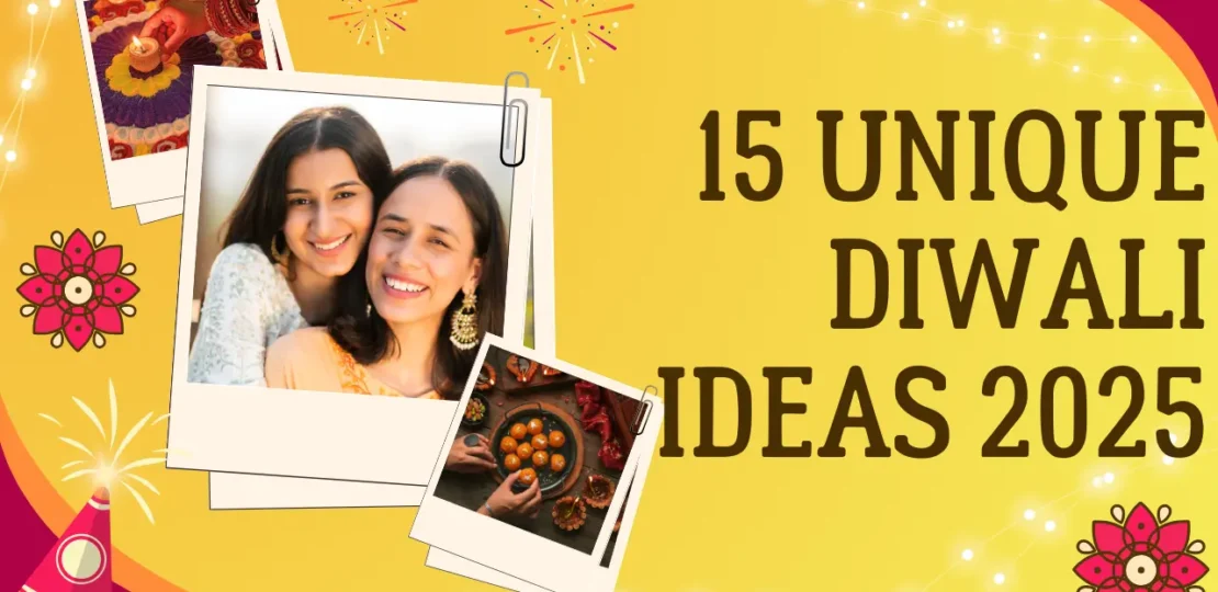 15 Unique Diwali Ideas 2025