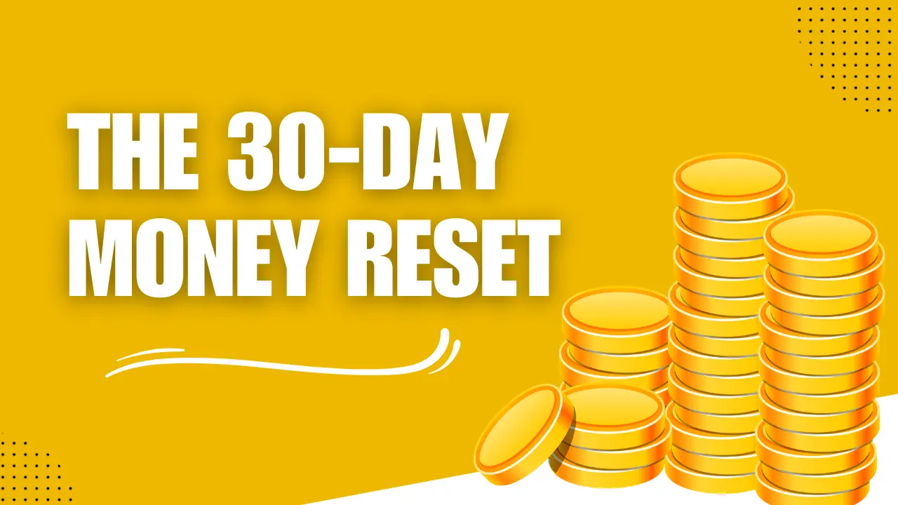 🔄 The 30-Day Money Reset: Simple Steps to Get Your Finances Back on Track money habits