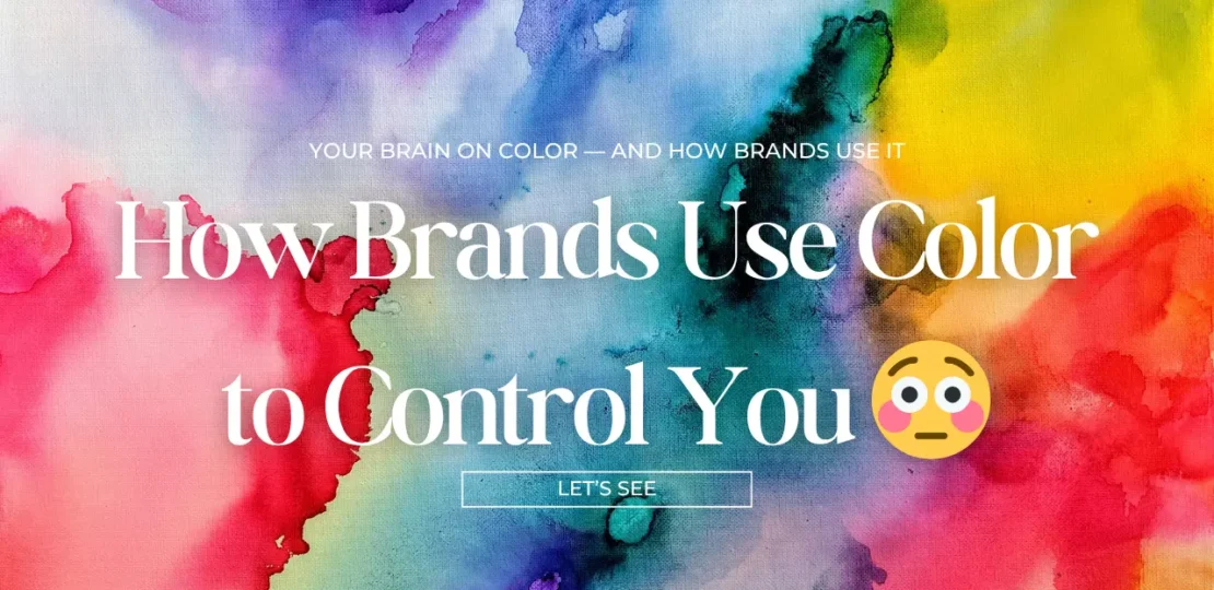 How Brands Use Color to Control You 😳