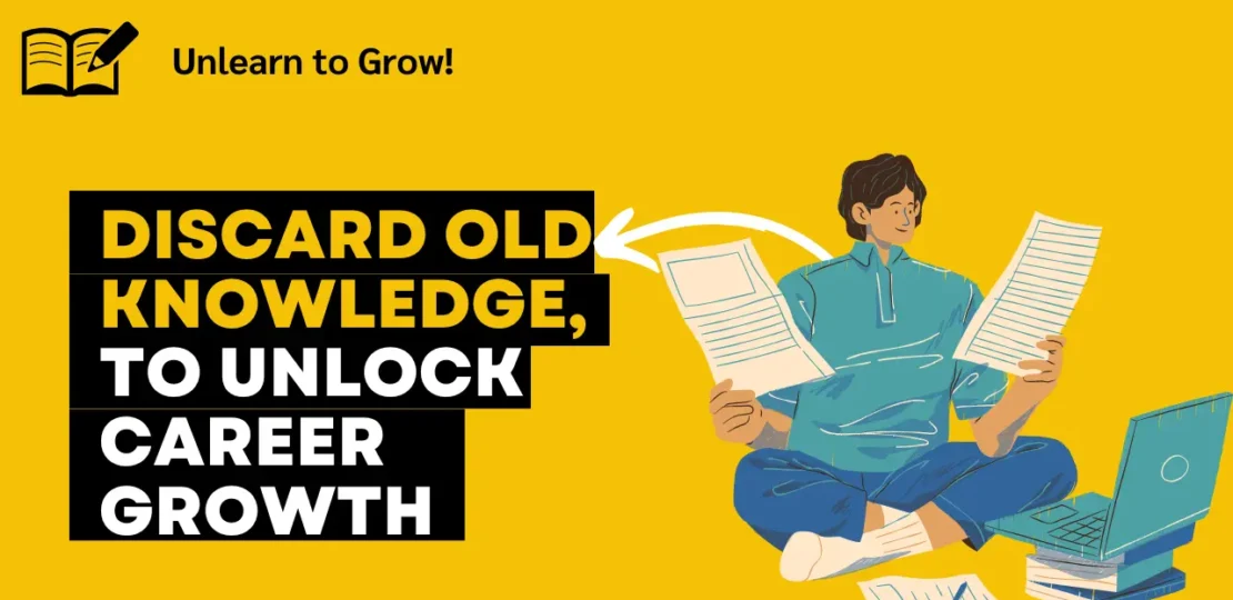 Unlearn to Grow!